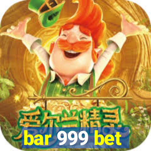 bar 999 bet